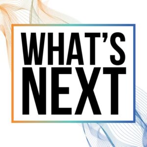 what's next podcast